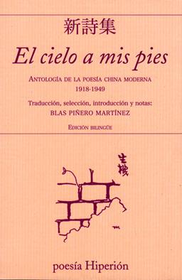El cielo a mis pies : Antología de la poesía China moderna 1918-1949